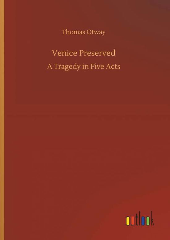 Cover for Otway · Venice Preserved (Buch) (2018)