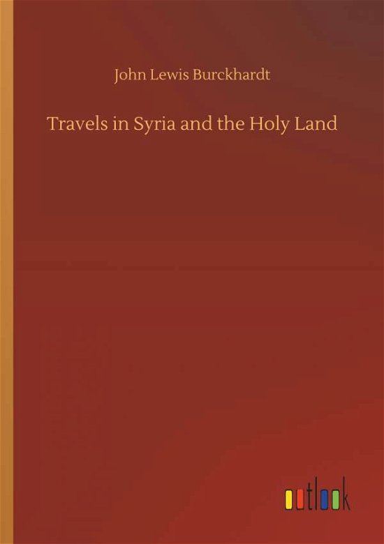 Cover for Burckhardt · Travels in Syria and the Hol (Book) (2019)