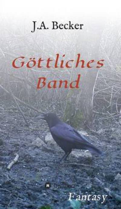 Cover for Becker · Göttliches Band (Buch) (2016)