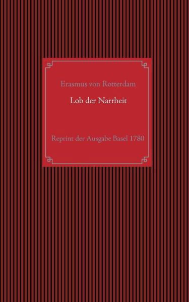 Cover for Rotterdam · Lob der Narrheit. Reprint der (Buch) (2019)