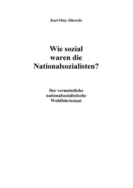 Wie sozial waren die Nationals - Albrecht - Bøger -  - 9783738670905 - 12. maj 2015