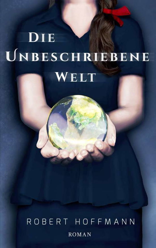 Die unbeschriebene Welt - Hoffmann - Książki -  - 9783743111905 - 30 sierpnia 2024