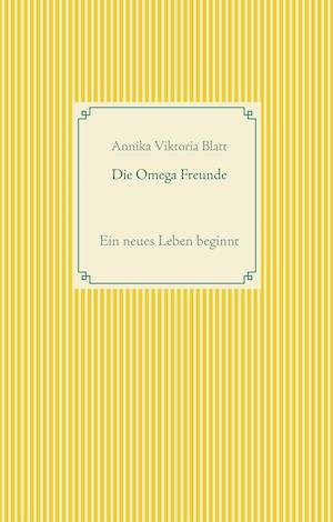 Cover for Blatt · Die Omega Freunde (Buch)