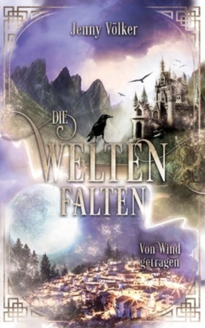 Cover for Jenny Voelker · Die Weltenfalten - Von Wind getragen: Band 2 der Hexen Urban Fantasy Trilogie (Paperback Book) (2020)