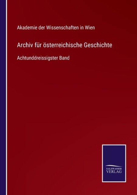 Cover for Akademie Der Wissenschaften In Wien · Archiv fur oesterreichische Geschichte (Pocketbok) (2021)