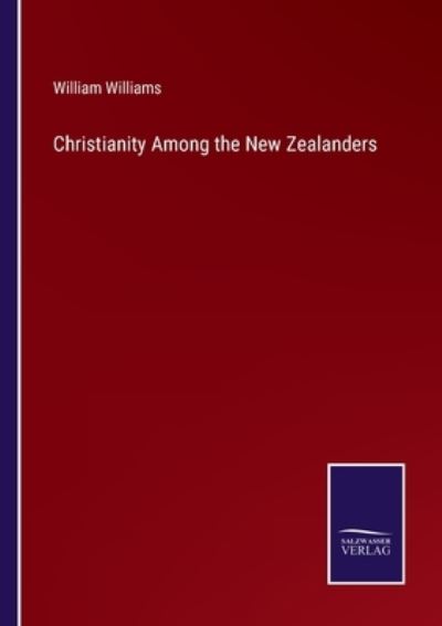 Cover for William Williams · Christianity Among the New Zealanders (Taschenbuch) (2022)