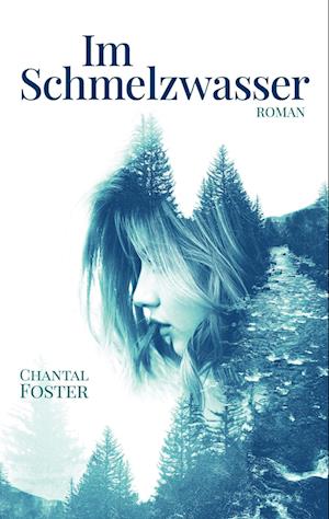Cover for Chantal Foster · Im Schmelzwasser (Paperback Book) (2021)