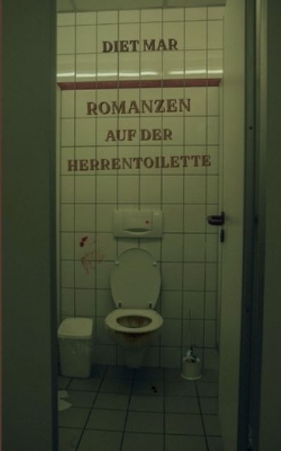 Cover for Diet Mar · Romanzen auf der Herrentoilette (Paperback Book) (2021)