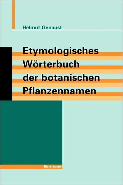 Cover for H. Genaust · Etymologisches Worterbuch d Botanischen Pflanzennmen (Hardcover Book) [3rd 3. Aufl. 1996 edition] (1996)