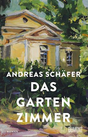 Das Gartenzimmer - Andreas Schäfer - Bücher - DuMont Buchverlag GmbH - 9783832183905 - 21. Juli 2020