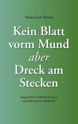 Cover for Hans-gert Braun · Kein Blatt Vorm Mund, Aber Dreck Am Stecken (Paperback Book) [German edition] (2007)