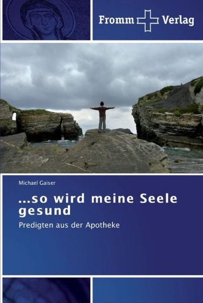 Cover for Gaiser · ...so wird meine Seele gesund (Book) (2011)