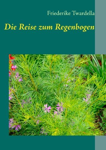 Cover for Twardella · Die Reise zum Regenbogen (Bog) [German edition] (2015)