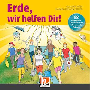 Erde, wir helfen Dir! - Höly,Claudia / Gross,Rainer Johann - Music - Helbling Verlag - 9783862276905 - April 12, 2024