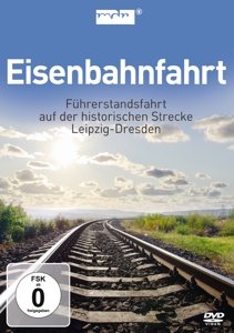 Cover for Eisenbahnfahrt - Fuhrerstandsfahrt Leipzig Dresden (DVD) (2015)