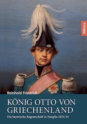 Cover for Reinhold Friedrich · König Otto von Griechenland (Paperback Book) (2016)