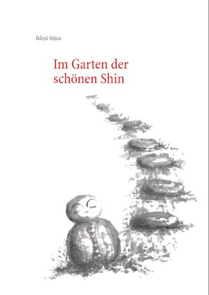 Cover for Ikkyu Sojun · Im Garten der schönen Shin (Hardcover Book) (2018)