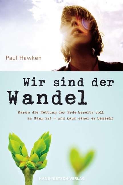 Cover for Paul Hawken · Wir Sind Der Wandel (Bog)