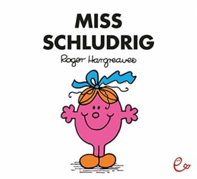 Cover for Roger Hargreaves · Mr Men und Little Miss: Miss Schludrig (Paperback Book) (2011)