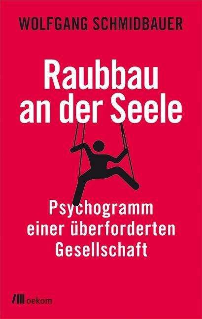 Cover for Schmidbauer · Raubbau an der Seele (Book)