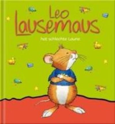Cover for Marco Campanella · Leo Lausemaus hat schlechte Laune (Inbunden Bok) (2019)