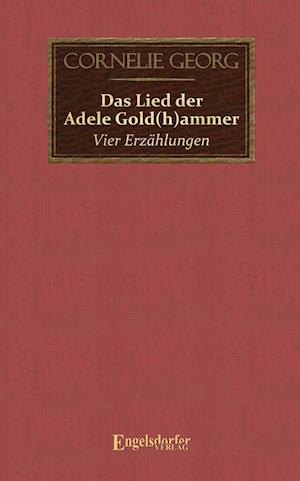 Cover for Cornelie Georg · Das Lied der Adele Gold (h)ammer (Book) (2024)