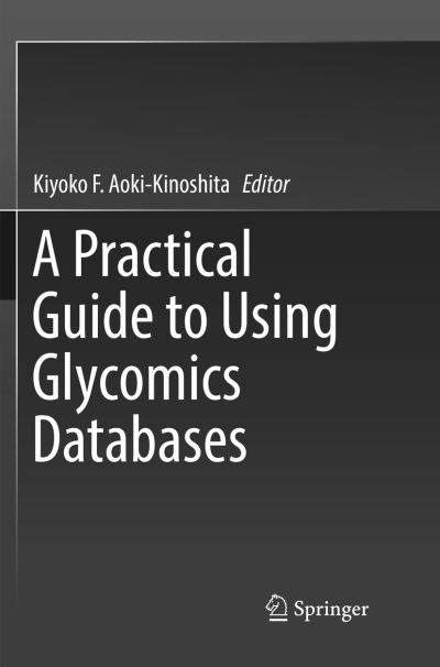Cover for A Practical Guide to Using Glycomics Databases (Paperback Book) [Softcover reprint of the original 1st ed. 2017 edition] (2018)