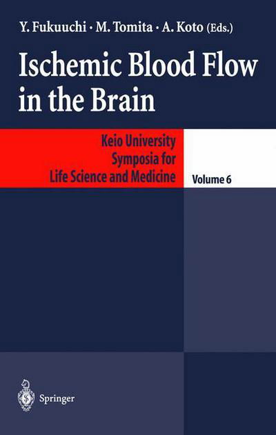 Cover for Y Fukuuchi · Ischemic Blood Flow in the Brain - Keio University International Symposia for Life Sciences and Medicine (Paperback Bog) [Softcover Reprint of the Original 1st Ed. 2001 edition] (2012)