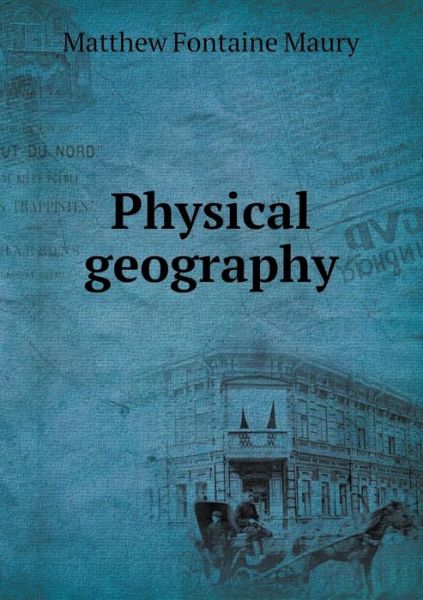 Cover for Matthew Fontaine Maury · Physical Geography (Paperback Book) (2015)