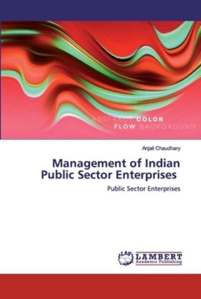 Management of Indian Public S - Chaudhary - Books - - 9786200431905 - October 8, 2019