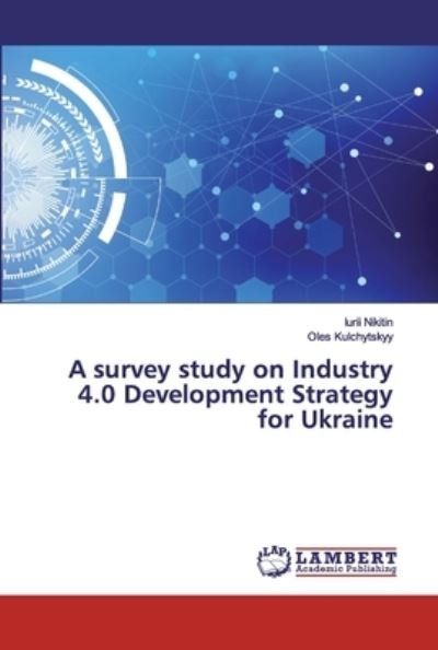Cover for Iurii Nikitin · A survey study on Industry 4.0 Development Strategy for Ukraine (Paperback Book) (2019)