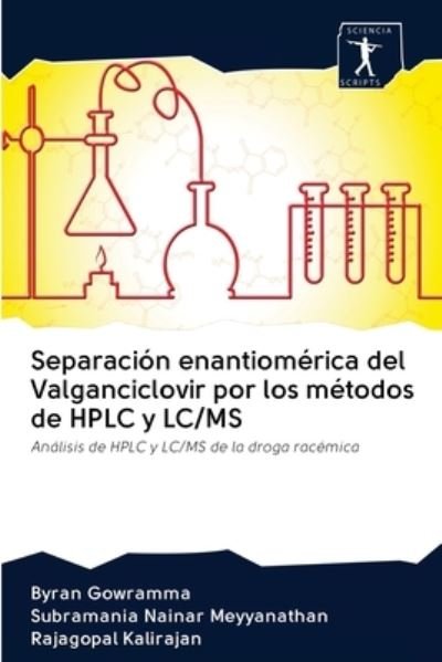 Cover for Byran Gowramma · Separacion enantiomerica del Valganciclovir por los metodos de HPLC y LC/MS (Pocketbok) (2020)