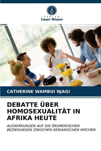 Cover for Catherine Wambui Njagi · Debatte UEber Homosexualitat in Afrika Heute (Taschenbuch) (2021)