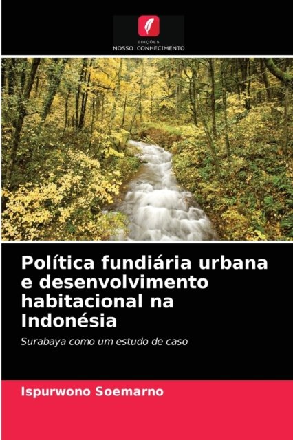 Cover for Ispurwono Soemarno · Politica fundiaria urbana e desenvolvimento habitacional na Indonesia (Paperback Bog) (2021)
