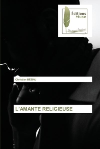 Cover for Christian Beziau · L'Amante Religieuse (Paperback Book) (2021)