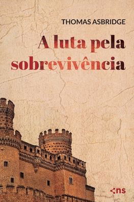 A luta pela sobrevivencia - Thomas Asbridge - Livros - Novo Seculo Editora - 9786555612905 - 29 de março de 2022