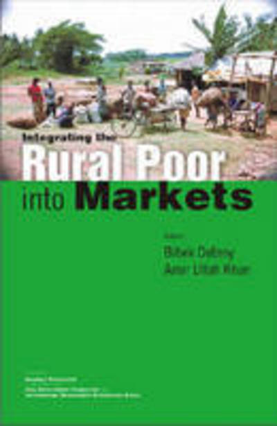 Cover for Bibek Debroy · Integrating the Rural Poor into Markets (Hardcover Book) (2004)