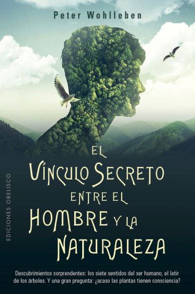 Cover for Peter Wohlleben · El Vinculo Secreto Entre El Hombre Y La Naturaleza (Paperback Book) (2021)