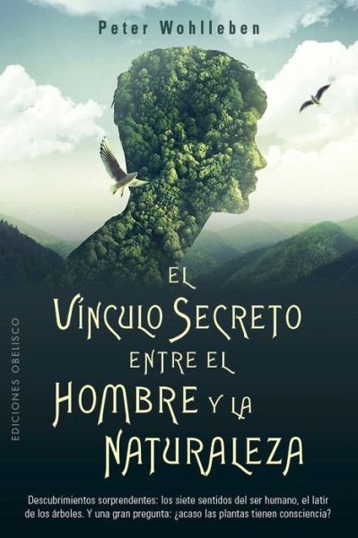 Cover for Peter Wohlleben · El Vinculo Secreto Entre El Hombre Y La Naturaleza (Paperback Bog) (2021)