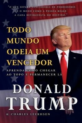 Cover for Donald J Trump · Todo Mundo Odeia um Vencedor (Paperback Book) (2021)