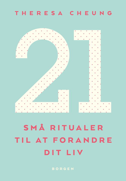 Cover for Theresa Cheung · 21 små ritualer til at forandre dit liv (Poketbok) [1:a utgåva] (2019)