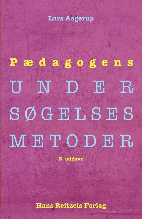 Cover for Lars Christian Aagerup · Pædagogens undersøgelsesmetoder (Sewn Spine Book) [2nd edition] (2022)