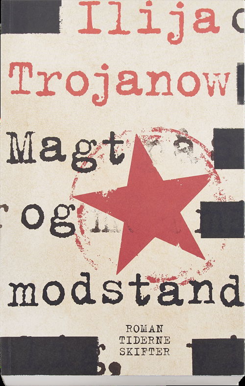 Cover for Ilija Trojanow · Magt og modstand (Sewn Spine Book) [1st edition] (2017)