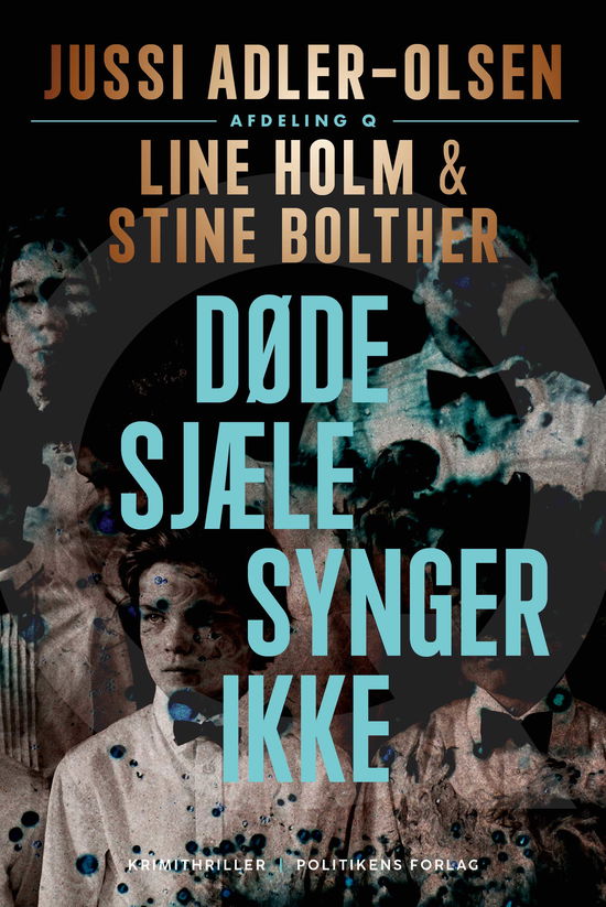 Cover for Jussi Adler-Olsen; Line Holm og Stine Bolther · Afdeling Q: Døde sjæle synger ikke (Sewn Spine Book) [1st edition] (2025)