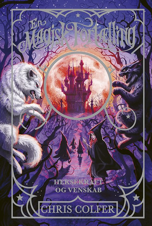 Cover for Chris Colfer · En magisk fortælling: En magisk fortælling 2: Heksekraft og venskab (Bound Book) [1st edition] (2021)