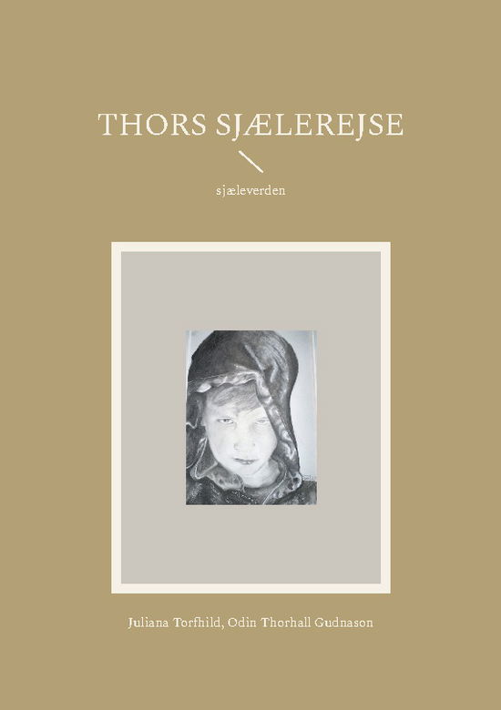 Cover for Juliana Torfhild; Odin Thorhall Gudnason · Thors sjælerejse (Paperback Book) [1st edition] (2024)