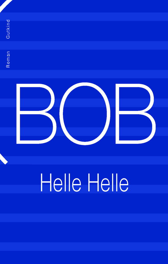 Cover for Helle Helle · Bob (Sewn Spine Book) [1er édition] (2021)