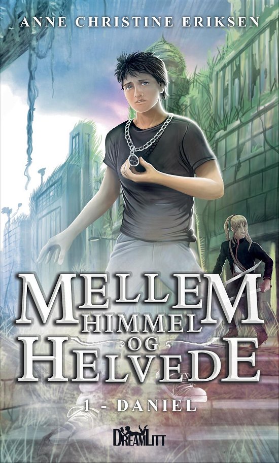 Cover for Anne Christine Eriksen · Mellem Himmel og Helvede 1 - Daniel (Gebundenes Buch) [1. Ausgabe] (2016)