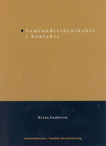 Problemer, positioner og paradigmer: Samfundsvidenskaber i kontekst - Heine Andersen - Bøger - Samfundslitteratur Roskilde Universitets - 9788778671905 - 15. november 2002