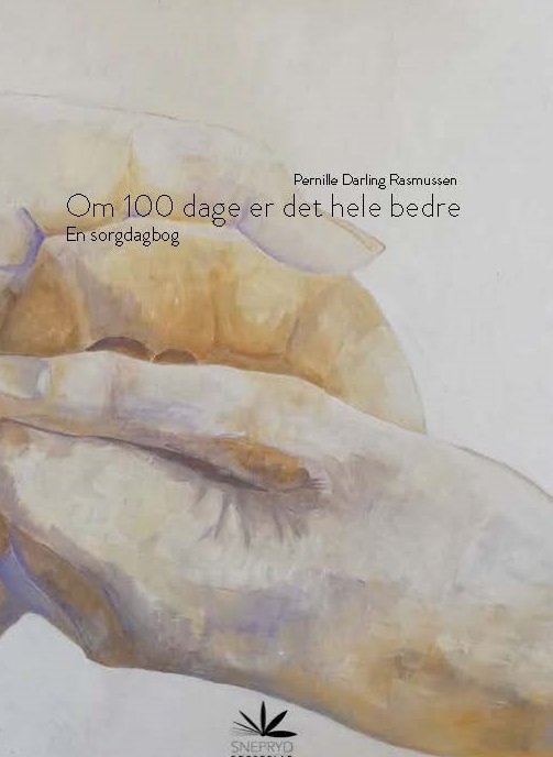 Cover for Pernille Darling Rasmussen · Om 100 dage er det hele bedre (Hardcover Book) [1er édition] (2022)